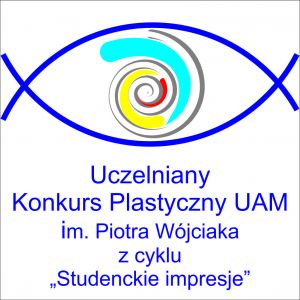 V Uczelniany Konkurs Plastyczny UAM im. Piotra Wójciaka z cyklu 